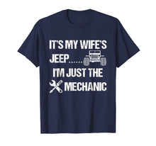 Load image into Gallery viewer, Mens It's My Wife's Jeep. I'm Just the Mechanic Shirt