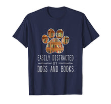 Load image into Gallery viewer, Easily Distracted By Dogs And Books T-Shirt