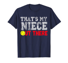 Load image into Gallery viewer, That's My Neice Out There Softball T Shirt