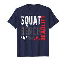 Load image into Gallery viewer, Powerlifting, Squat, Bench, Deadlift, Weightlifting T Shirt