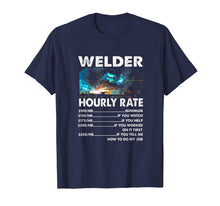 Load image into Gallery viewer, Welder hourly rate how to do my job Welder shirt