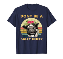 Load image into Gallery viewer, Dont Be A Salty Heifer Shirt Funny Farmer Cow Lover TShirt