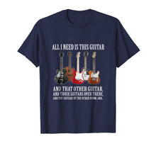 Load image into Gallery viewer, All I Need Is This Guitar T-Shirt For Any Musician