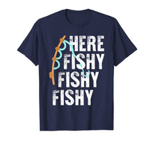 Load image into Gallery viewer, Here Fishy Fishy Lucky Fisherman T-Shirt: Fishing Game On