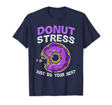 Load image into Gallery viewer, Donut stress shirt for donut lovers