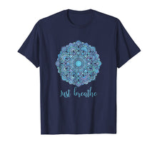 Load image into Gallery viewer, Mandala Just Breathe Yoga Meditation T-shirt