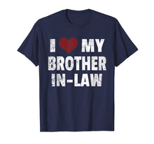 Load image into Gallery viewer, I Love My Brother In Law T-Shirt I Heart Funny Gift