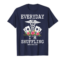 Load image into Gallery viewer, Everyday I'm Shuffling Funny Nurse T Shirt