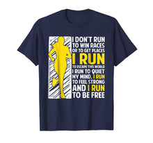 Load image into Gallery viewer, I Don't Run To Win Race Or To Get Places Running TShirt