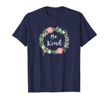 Load image into Gallery viewer, Be Kind tshirt text in Floral Circle flowery ring of flowers