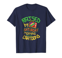 Load image into Gallery viewer, Raised By Saturday Morning Cartoons Retro Style T-Shirt