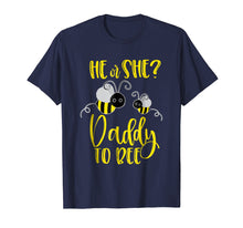 Load image into Gallery viewer, Mens Daddy Shirt What Will It Bee Gender Reveal He or She Tee
