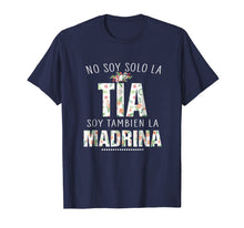 Load image into Gallery viewer, No Soy Solo La Tia Soy Tambien La Madrina Madre T-Shirt