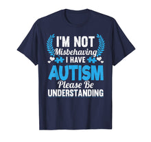 Load image into Gallery viewer, autism awareness i'm not misbehaving i have autism t shirt