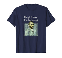 Load image into Gallery viewer, Van Gogh Shirt | Funny Gogh Ear Joke | Art Shirt