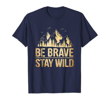 Load image into Gallery viewer, Be Brave Stay Wild - Outdoors T-Shirt
