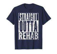 Load image into Gallery viewer, STRAIGHT OUTTA REHAB T-SHIRT FUNNY SOBER ADDICTION RECOVERY