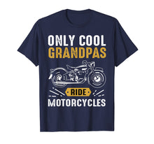 Load image into Gallery viewer, Cool Grandpas Ride Motorcycles - Funny Grand Father Biker