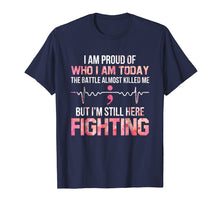 Load image into Gallery viewer, I'm Proud Of Who I Am I'm Here Fighting T-Shirt Semicolon