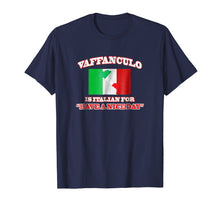 Load image into Gallery viewer, VAFFANCULO IS ITALIAN FOR HAVE A NICE DAY Tshirt
