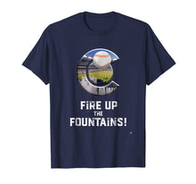 Load image into Gallery viewer, Fire Up the Fountains T-shirt
