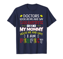 Load image into Gallery viewer, My Mommy Holds Me And Says I Am Perfect Autism Kid T-Shirt