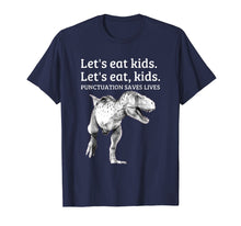 Load image into Gallery viewer, Funny Let's Eat Kids Punctuation Saves Lives Grammar T Shirt