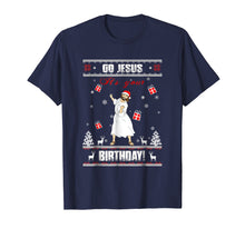 Load image into Gallery viewer, Go Jesus it's Your Birthday Ugly Christmas Sweater T-shirt