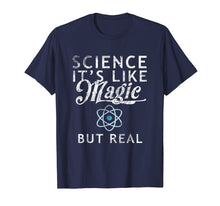 Load image into Gallery viewer, Science It's Like Magic But Real Shirt Tee Scientists Geek