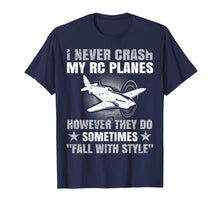 Load image into Gallery viewer, I Never Crash My Rc Planes Radio Control Hobby Tshirt