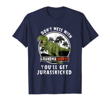 Load image into Gallery viewer, Don't Mess With Grandmasaurus You'll Get Jurasskicked Shirt