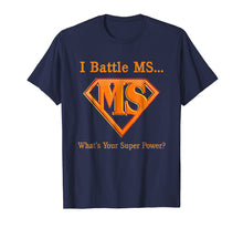 Load image into Gallery viewer, I Battle Ms What's Your Supper Power Tee shirt