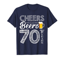 Load image into Gallery viewer, Funny Cheers and Beers To 70 Years Old T shirt Birthday Gift