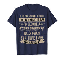 Load image into Gallery viewer, I'd Become A Grumpy Old Man T Shirt, Grumpy T Shirt