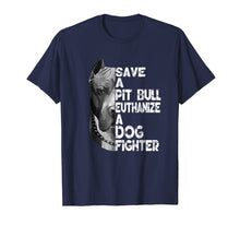 Load image into Gallery viewer, Save A Pitbull Euthanize A Dog Fighter T-shirt