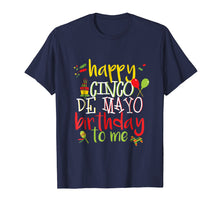 Load image into Gallery viewer, Cool Cinco De Mayo Birthday T-Shirt Gift May 5th Men Women