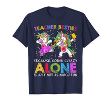 Load image into Gallery viewer, Ballet Teacher Besties Unicorn Shirt Going Crazy Alone Funny T-Shirt