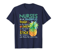 Load image into Gallery viewer, Nurses Are Like Pineapples Funny Nursing Shirt