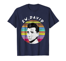 Load image into Gallery viewer, Funny Retro Vintage Ew, David Rose T-Shirt