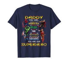 Load image into Gallery viewer, Daddy You Are Our Superhero Tshirt For Father's Day