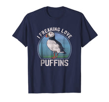 Load image into Gallery viewer, I Freaking Love Puffins Funny Seabird Puffin T Shirt