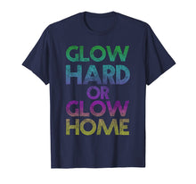 Load image into Gallery viewer, Glow Hard Or Glow Home Rave Party Neon Distressed T-shirt