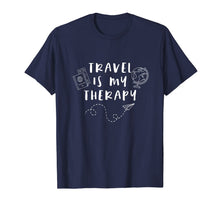 Load image into Gallery viewer, Travel Is My Therapy Cute Adventure Vacation Quote T-Shirt