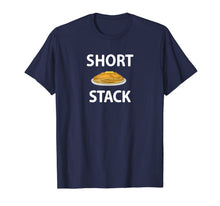 Load image into Gallery viewer, Pancakes Short Stack, Sarcastic, Funny, Joke, Family T-Shirt-3107961