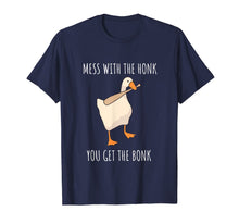 Load image into Gallery viewer, Mess With The Honk You Get The Bonk Shirt| Goose Game Shirt T-Shirt