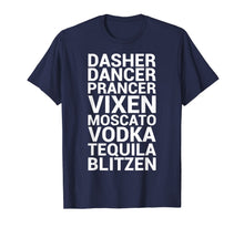 Load image into Gallery viewer, Dasher Dancer Prancer Vixen Moscato Vodka Tequila Funny Gift T-Shirt