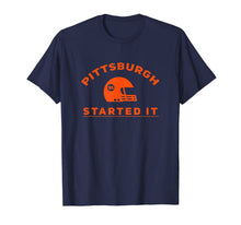 Load image into Gallery viewer, Pittsburgh Started It Shirt Helmet Gift T-Shirt-2142896
