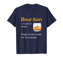 Load image into Gallery viewer, Bourbon Definition Drinking Quote Magic Brown Water Kentucky T-Shirt-500559