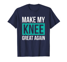 Load image into Gallery viewer, ACL Knee Surgery Get Well Soon Gift Make My Knee Great Again T-Shirt-385512