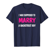 Load image into Gallery viewer, Boy Band Shirt 90s I WAS SUPPOSED TO MARRY A BACKSTREET BOY